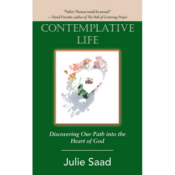 Contemplative Life: Discovering Our Path into the Heart of God (Hardcover)