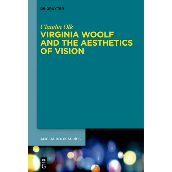 Buchreihe Der Anglia / Anglia Book Virginia Woolf and the Aesthetics of Vision, Book 45, (Hardcover)