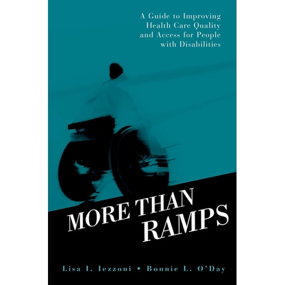 More Than Ramps: A Guide to Improving Health Care Quality and Access for People with Disabilities, (Hardcover)