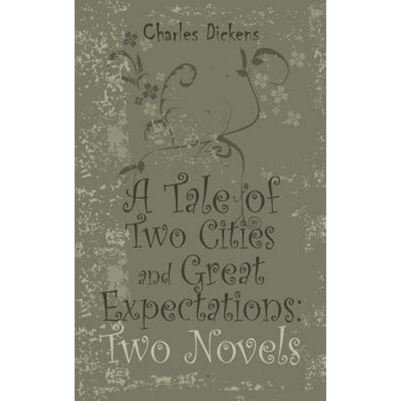 A Tale of Two Cities and Great Expectations: Two Novels (Hardcover) by Dickens