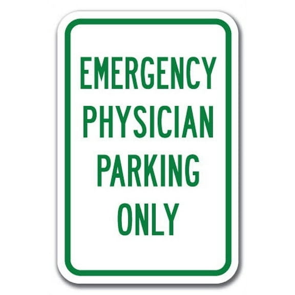 Emergency Physician Parking Only Sign 12" x 18" Heavy Gauge Aluminum Signs