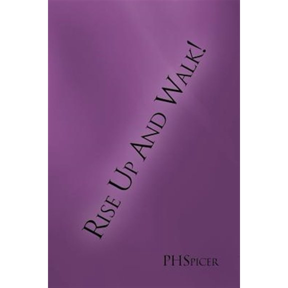 Rise Up and Walk! (Paperback)