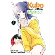 Kubo Won't Let Me Be Invisible: Kubo Won't Let Me Be Invisible, Vol. 8 (Series #8) (Paperback)