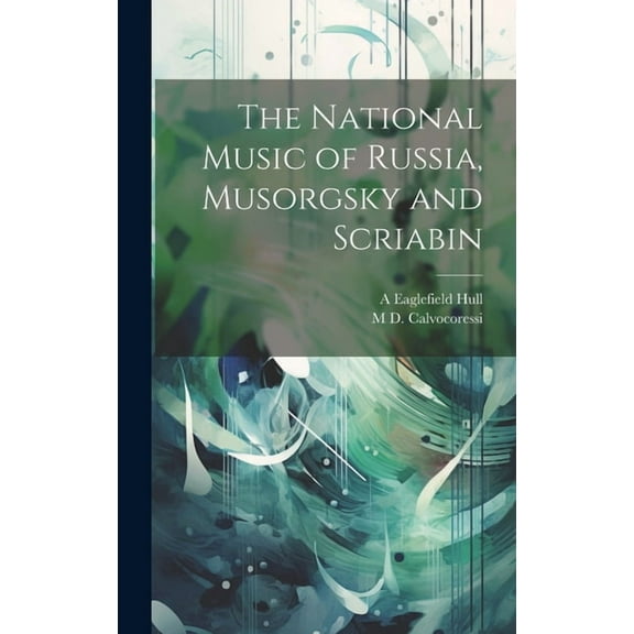 The National Music of Russia, Musorgsky and Scriabin (Hardcover)