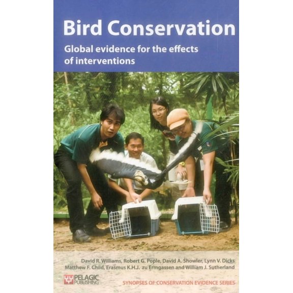 Synopses of Conservation Evidence Bird Conservation: Global Evidence for the Effects of Interventions, Book VOL. , (Paperback)