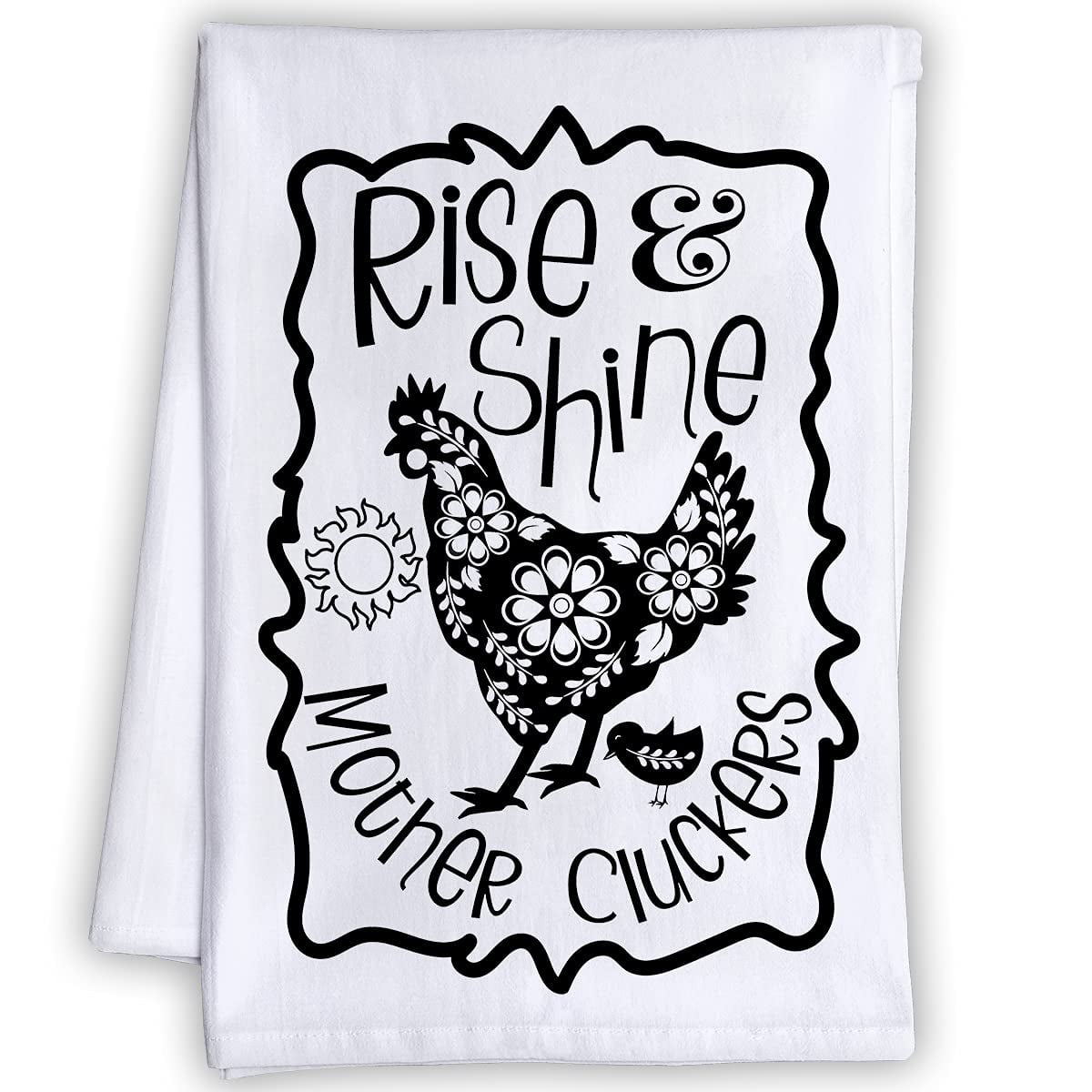 Rise & Shine Mother Cluckers Funny Kitchen Tea Towels Humorous Flour Sack Dish Towel Great Housewarming Gift and Fun Kitchen Decor 