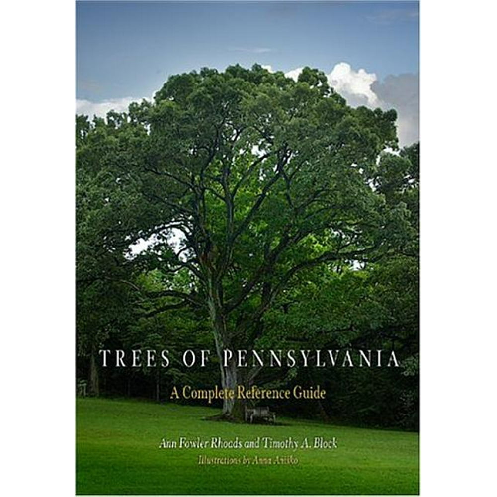 Trees of Pennsylvania A Complete Reference Guide (Hardcover