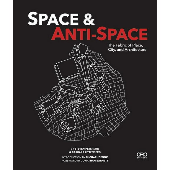 Space and Anti-Space: The Fabric of Place, City and Architecture (Paperback)