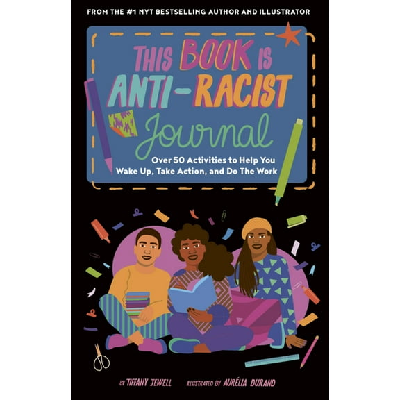 Empower the Future This Book Is Anti-Racist Journal: Over 50 Activities to Help You Wake Up, Take Action, and Do the Work, (Hardcover)