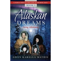 Alaskan Dreams, (Paperback)