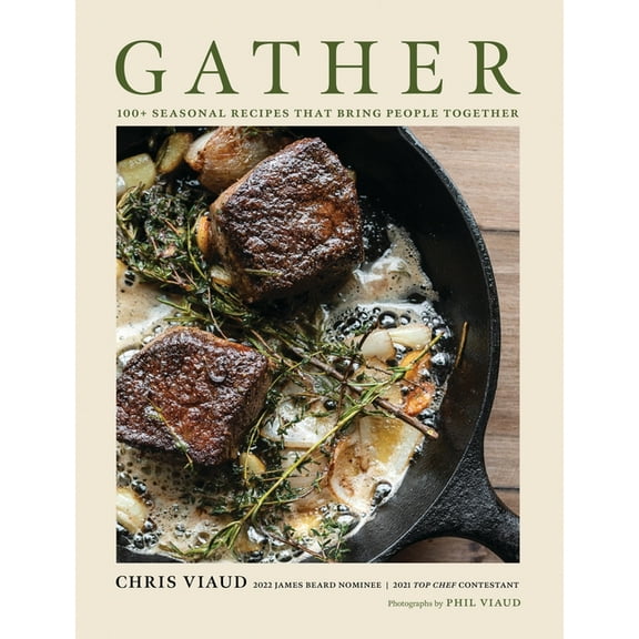 Gather: 100 Seasonal Recipes That Bring People Together, (Hardcover)