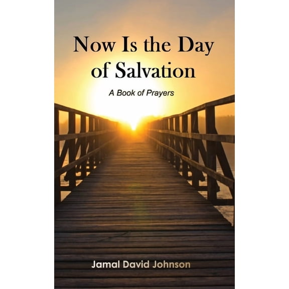 Now Is the Day of Salvation: A Book of Prayers, (Paperback)