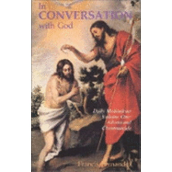 In Conversation with God: Advent and Christmastide: Meditations for Each Day of the Year (Paperback) by Francis Fernandez