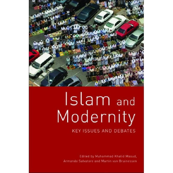 Islam and Modernity: Key Issues and Debates, (Paperback)
