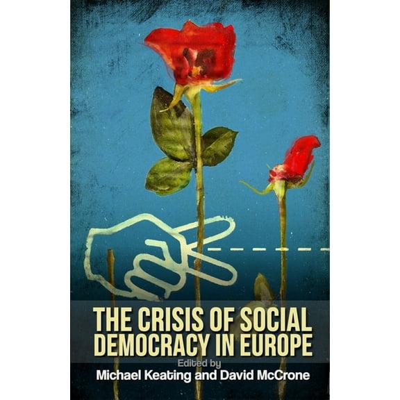The Crisis of Social Democracy in Europe, (Paperback)