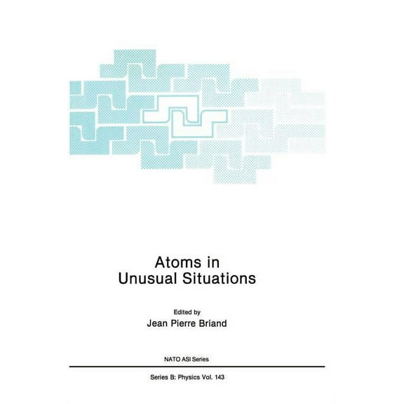 NATO Science Series B: Atoms in Unusual Situations, Book 143, (Hardcover)