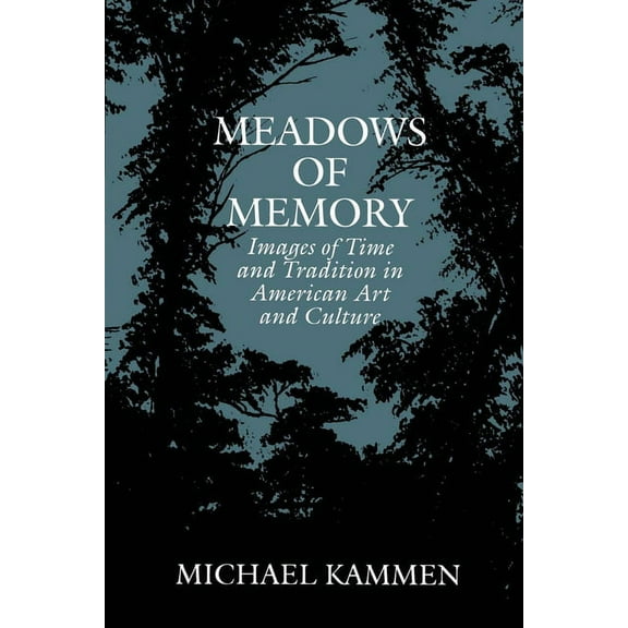 Tandy Lecture Series, Amon Carter Museum Meadows of Memory: Images of Time and Tradition in American Art and Culture, Book 11, (Paperback)