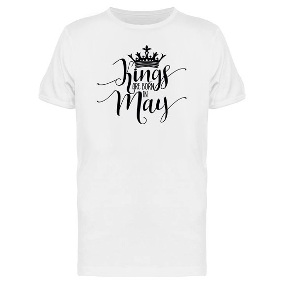 May Kings Born Birthday Tee Men's -Image by Shutterstock