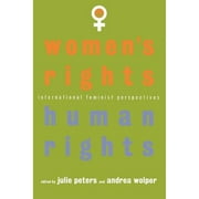 Pre-Owned Women's Rights, Human Rights: International Feminist Perspectives (Paperback 9780415909952) by J S Peters, Andrea Wolper