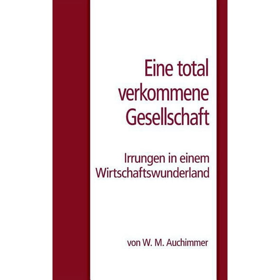 Eine total verkommene Gesellschaft, (Paperback)
