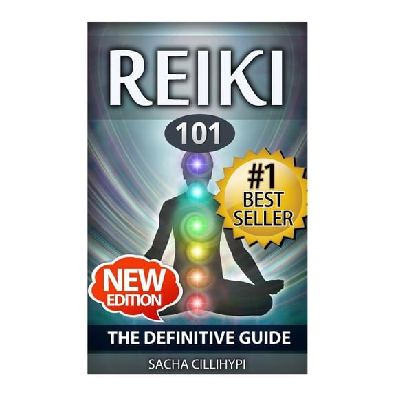Reiki: The Definitive Guide: Increase Energy, Improve Health and Feel Great with Reiki Healing Paperback 1512151556 9781512151558 Sacha Cillihypi