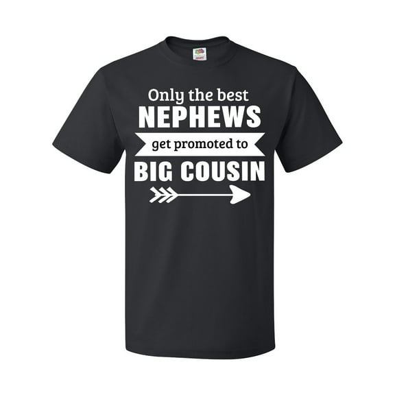 Inktastic Only the Best Nephews Get Promoted to Big Cousin T-Shirt