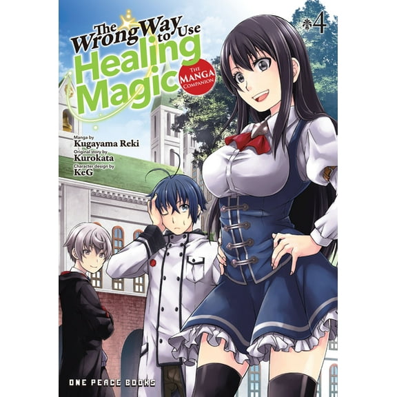 The Wrong Way to Use Healing Magic: The Wrong Way to Use Healing Magic Volume 4 : Light Novel (Paperback)
