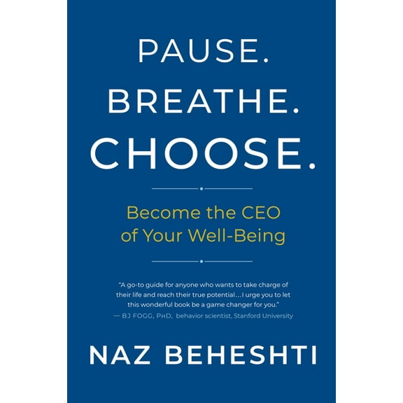Pause Breathe Choose: Become the CEO of Your Well-Being, (Paperback)