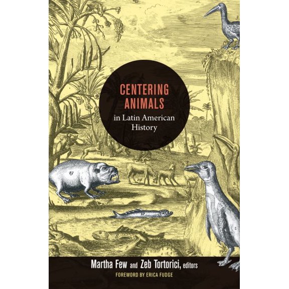 Pre-Owned Centering Animals in Latin American History (Paperback)
