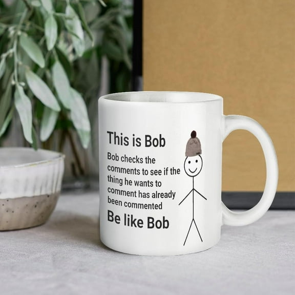 This Is Bob Bob Checks The Comments Mug, Coffee Ceramic Mug, Funny Gift For Him, Birthday Thanksgiving Chirstmas 11oz,Birthday Funny Gifts