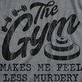 thumbnail image 2 of Womens The Gym Makes Me Feel Less Murdery T Shirt Funny Sarcastic Work Out Exercise Graphic Tee Womens Graphic Tees, 2 of 7