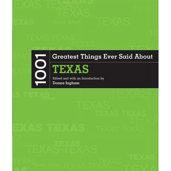 1001: 1001 Greatest Things Ever Said About Texas (Paperback)
