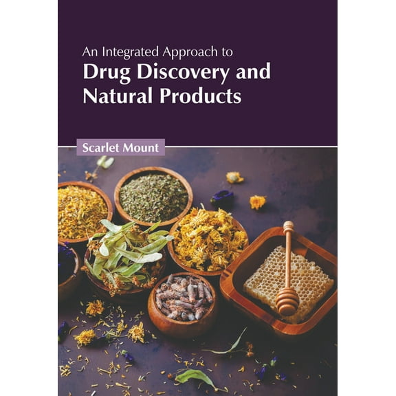 An Integrated Approach to Drug Discovery and Natural Products, (Hardcover)