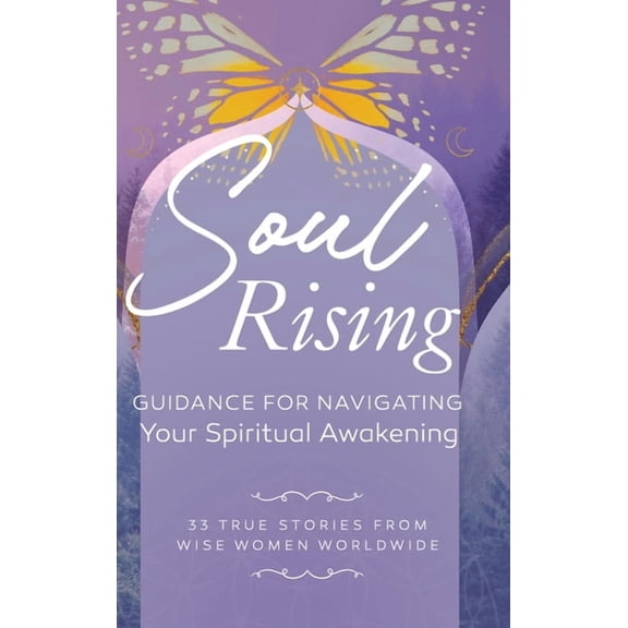 Soul Rising: Guidance for Navigating Your Spiritual Awakening, (Hardcover)