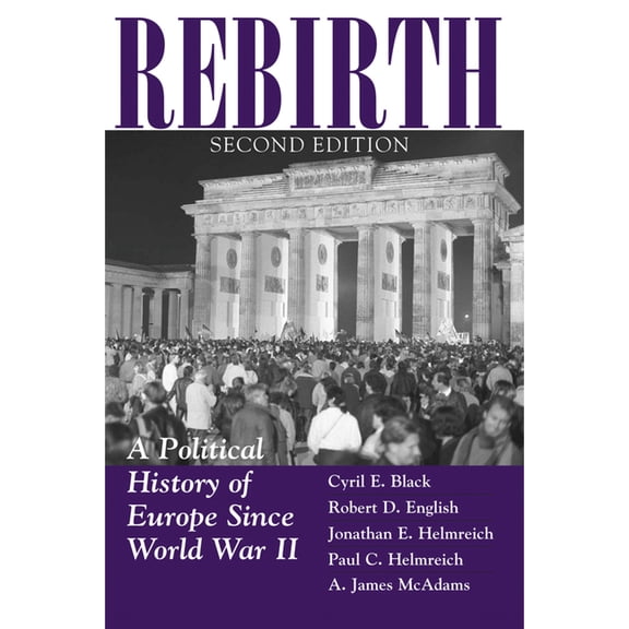 Rebirth: A Political History Of Europe Since World War II, (Hardcover)