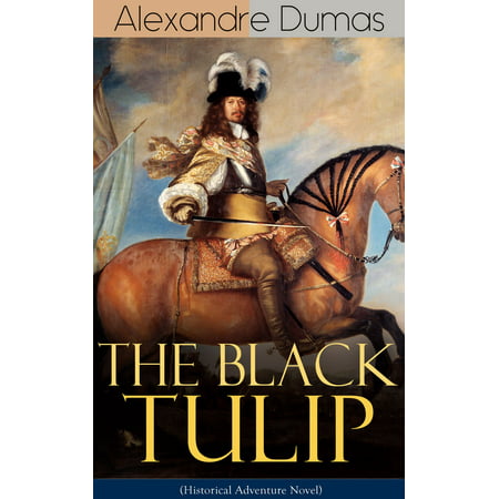 THE BLACK TULIP (Historical Adventure Novel) -