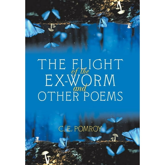 The Flight of the Ex-Worm and Other Poems (Hardcover)