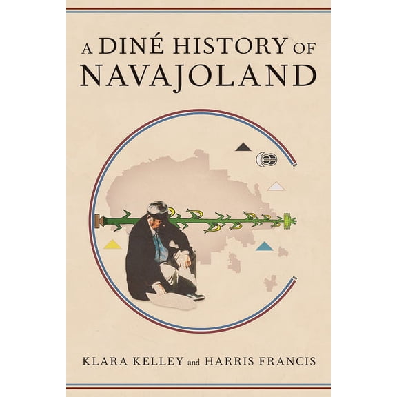 A Diné History of Navajoland (Paperback)