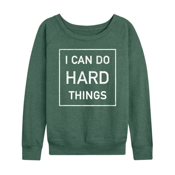 Instant Message - I Can Do Hard Things - Women's Lightweight French Terry Long Sleeve Shirt