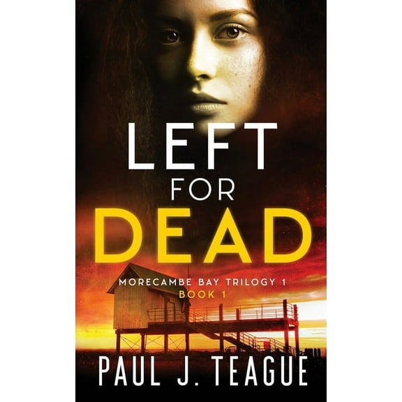 Morecambe Bay Trilogy Left for Dead, Book 1, (Paperback)