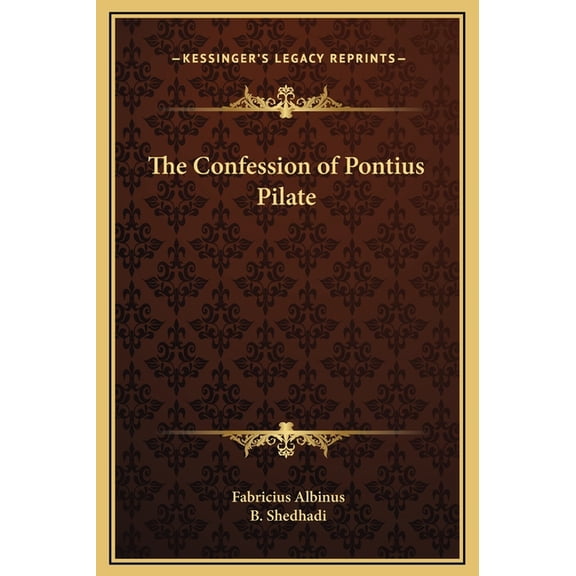 The Confession of Pontius Pilate Hardcover 1169197973 9781169197978 Fabricius Albinus