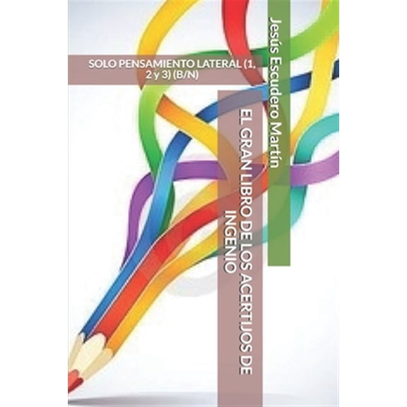 Pre-Owned El Gran Libro de Los Acertijos de Ingenio: SOLO PENSAMIENTO LATERAL (1, 2 y 3) (B/N)