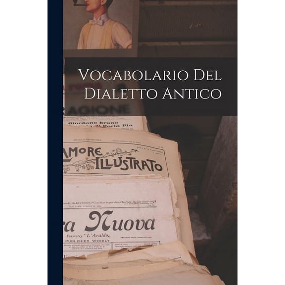 Vocabolario Del Dialetto Antico, (Paperback)