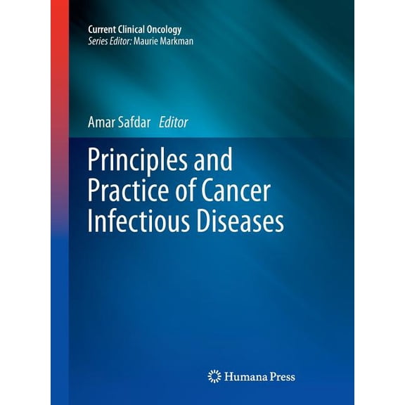 Current Clinical Oncology Principles and Practice of Cancer Infectious Diseases, (Paperback)