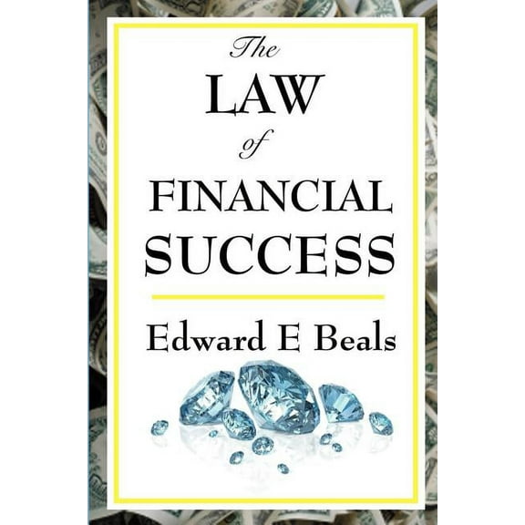 The Law of Financial Success: The Law of Financial Success: A Forgotten Classic of New Thought Prosperity, (Paperback)