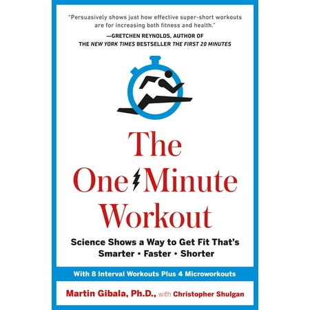 The One-Minute Workout : Science Shows a Way to Get Fit That's Smarter, Faster, (Best Workouts To Get Cut)