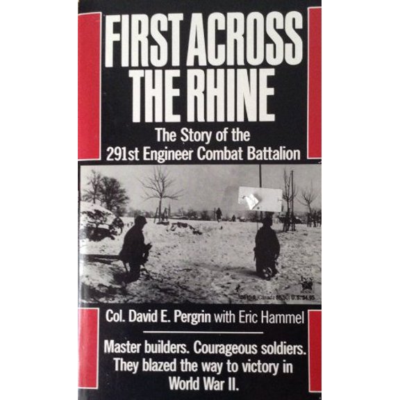 Pre-Owned First Across the Rhine: The 291st Engineer Combat Battalion in France, Belgium, and Germany Paperback