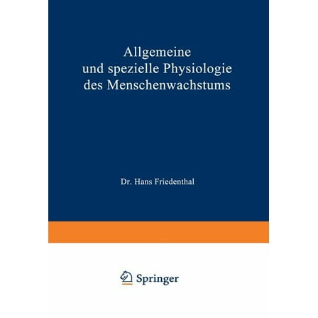Allgemeine Und Spezielle Physiologie Des Menschenwachstums: FÃ¼r Anthropologen, Physiologen, Anatomen Und Ãrzte Dargestel, (Paperback)