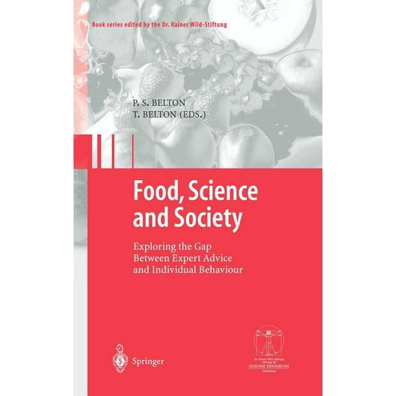 Gesunde ErnÃ¤hrung Healthy Nutrition Food, Science and Society: Exploring the Gap Between Expert Advice and Individual Behaviour, (Hardcover)