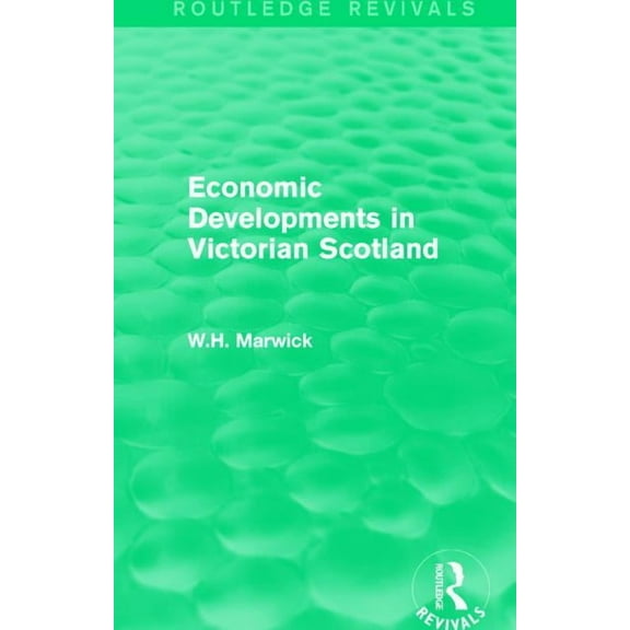 Routledge Revivals Economic Developments in Victorian Scotland, (Hardcover)